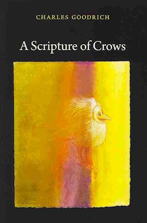 Cover for Charles Goodrich · A Scripture of Crows (Paperback Book) (2013)