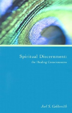 Cover for Goldsmith, Joel S. (Joel S. Goldsmith) · Spiritual Discernment: the Healing Consciousness (1974 Letters) (Paperback Book) (2018)