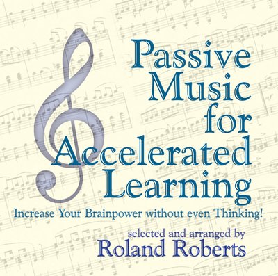 Cover for Roland Roberts · Passive Music for Accelerated Learning CD's: Increase your Brainpower without even Thinking! (Audiobook (CD)) (2000)