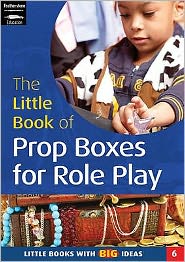 Cover for Ann Roberts · The Little Book of Prop Boxes for Role Play: Little Books with Big Ideas (6) - Little Books (Paperback Book) (2002)