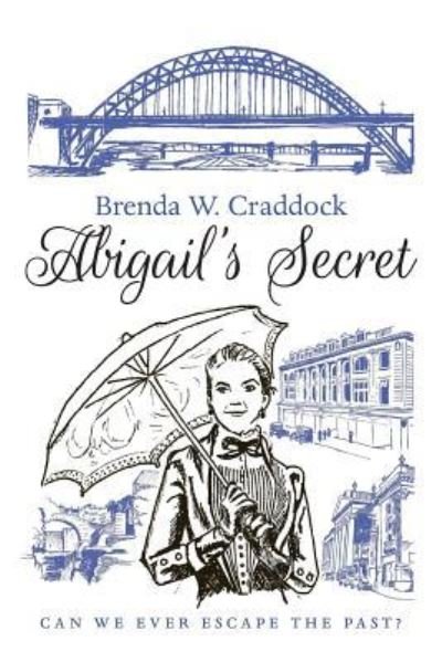 Cover for Craddock, Brenda W (AUTHOR) · Abigail's Secret (Pocketbok) (2016)