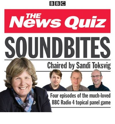 Cover for BBC Radio Comedy · News Quiz: Soundbites: Four episodes of the BBC Radio 4 comedy panel game (Lydbog (CD)) [Unabridged edition] (2014)