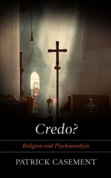 Cover for Patrick Casement · Credo?: Religion and Psychoanalysis (Paperback Book) (2020)