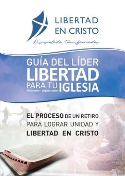 Cover for Steve Goss · Gu?a del L?der Libertad en Cristo para tu Iglesia-ministerio-organzaci?n (Paperback Book) (2022)