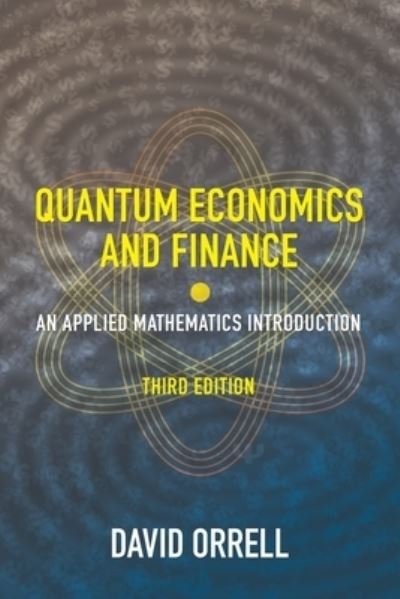 Cover for David Orrell · Quantum Economics and Finance: An Applied Mathematics Introduction (Paperback Bog) [3rd edition] (2022)