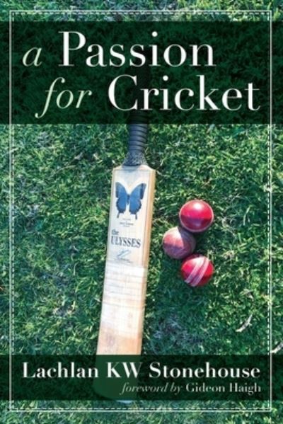 Cover for Lachlan Kw Stonehouse · A Passion for Cricket (Paperback Book) (2019)