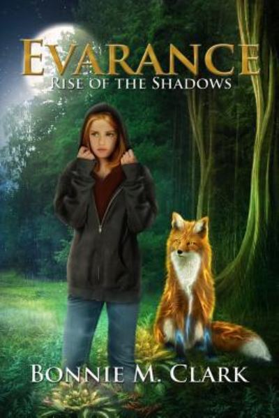 Evarance - Rise of the Shadows - Bonnie M Clark - Books - Stealth Books - 9781939398635 - March 29, 2016