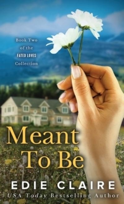 Cover for Edie Claire · Meant To Be - Fated Loves (Hardcover bog) (2022)