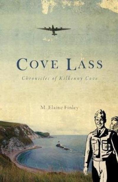 Cover for M Elaine Finley · Cove Lass: Chronicles of Kilkenny Cove (Paperback Book) (2017)