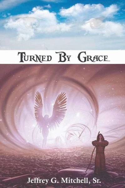 Cover for Jeffrey G Mitchell Sr · Turned By Grace (Paperback Book) (2019)