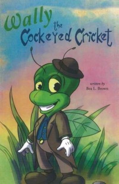 Cover for Bea Brown · Wally the Cockeyed Cricket (Paperback Bog) (2017)