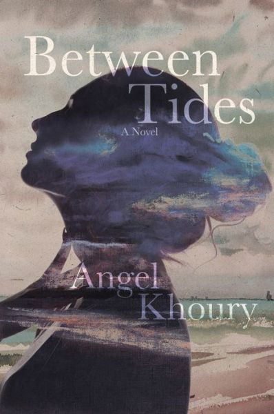 Between Tides - Angel Khoury - Books - Dzanc Books - 9781950539635 - September 8, 2022