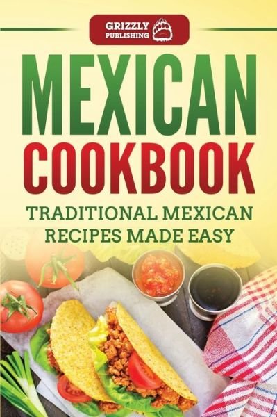 Cover for Grizzly Publishing · Mexican Cookbook (Paperback Bog) (2020)