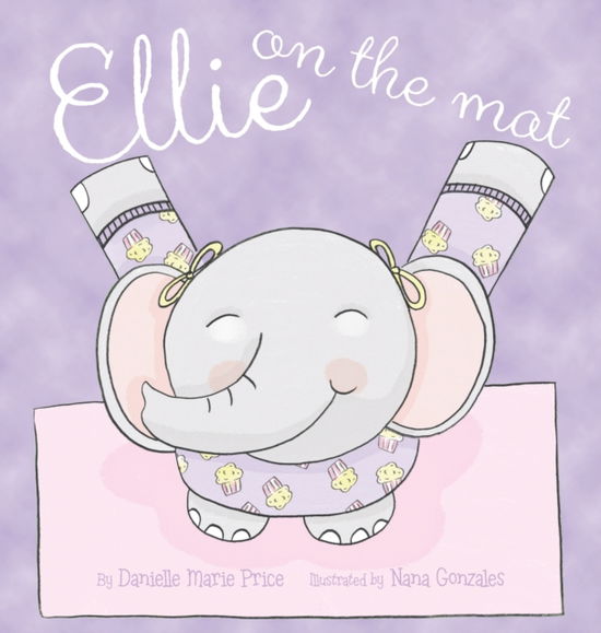 Cover for Danielle Marie Price · Ellie on the Mat (Hardcover Book) (2022)