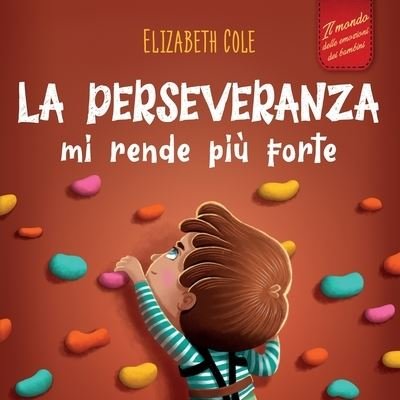Cover for Elizabeth Cole · Perseveranza Mi Rende Più Forte (Bok) (2023)