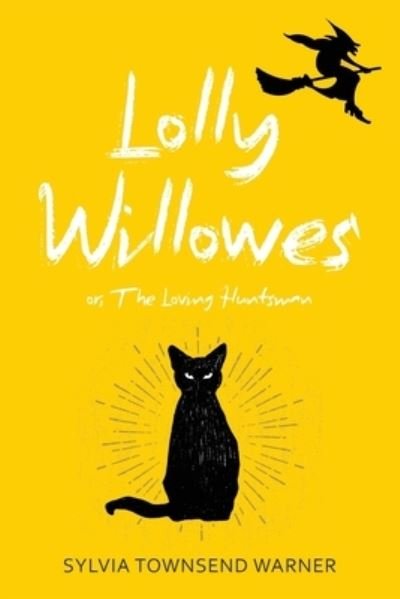 Cover for Sylvia Townsend Warner · Lolly Willowes (Book) [Warbler Classics Annotated edition] (2023)