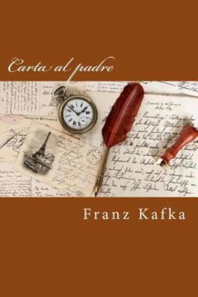 Carta al padre - Franz Kafka - Böcker - Createspace Independent Publishing Platf - 9781979901635 - 22 november 2017