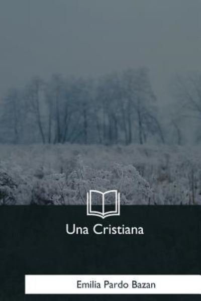 Cover for Emilia Pardo Bazan · Una Cristiana (Pocketbok) (2018)