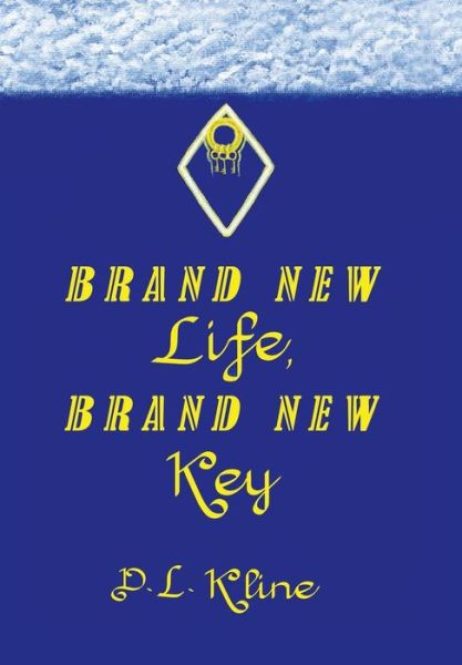 Cover for D L Kline · Brand New Life, Brand New Key (Hardcover Book) (2019)