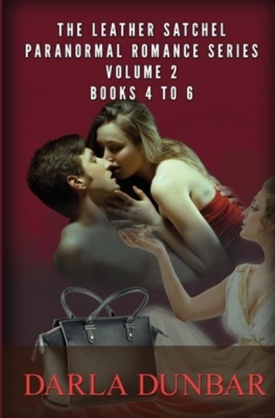 Cover for Darla Dunbar · The Leather Satchel Paranormal Romance Series - Volume 2, Books 4 to 6 - The Leather Satchel Paranormal Romance (Paperback Book) (2020)