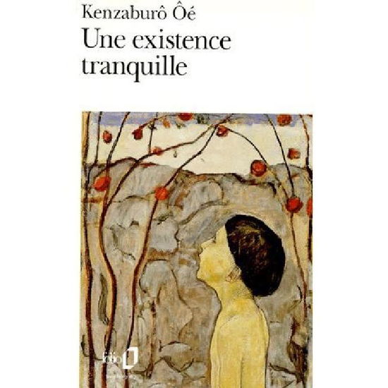 Cover for Kenzaburo Oe · Existence Tranquille (Folio) (French Edition) (Paperback Book) [French edition] (1997)