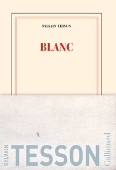 Cover for Sylvain Tesson · Blanc (Hardcover Book) (2022)
