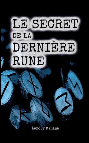 Cover for Landry Minana · Le secret de la derniere rune (Paperback Book) (2021)