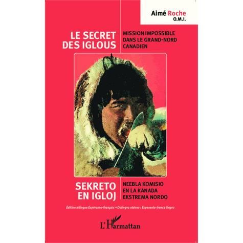 Cover for Robert Moulin · Le secret des iglous ; Mission impossible dans le grand-nord canadien (Paperback Book) (2020)