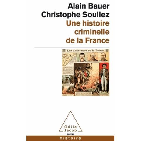 Une histoire criminelle de la France - Alain Bauer - Książki - Odile Jacob - 9782738129635 - 6 marca 2013