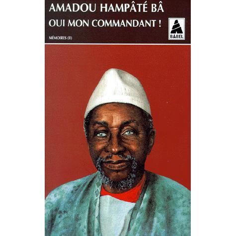 Oui, mon commandant - Amadou Hampate Ba - Books - Actes Sud - 9782742708635 - June 4, 1999