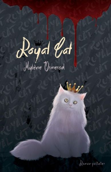 Royal Cat - Mylene Ormerod - Książki - Editions Dreelune - 9782981653635 - 27 kwietnia 2018