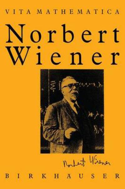 Pesi R. Masani · Norbert Wiener 1894-1964 - Vita Mathematica (Pocketbok) [Softcover reprint of the original 1st ed. 1990 edition] (2011)