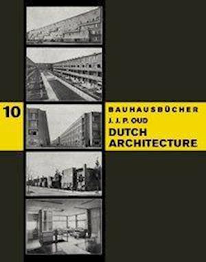 Dutch Architecture: Bauhausbucher 10 - Oud - Kirjat - Lars Muller Publishers - 9783037786635 - torstai 8. huhtikuuta 2021