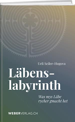 Cover for Ueli Seiler-Hugova · Läbenslabyrinth (Book) (2024)