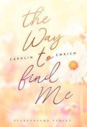Cover for Emrich · The way to find me: Sophie &amp; Mar (Book)