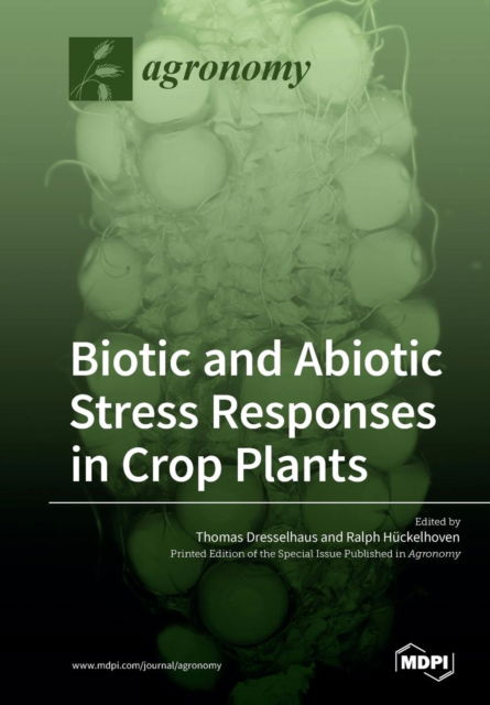 Cover for Thomas Dresselhaus · Biotic and Abiotic Stress Responses in Crop Plants (Pocketbok) (2019)