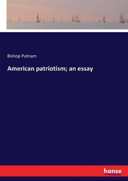 Cover for Putnam · American patriotism; an essay (Book) (2017)