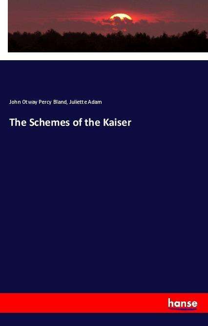 The Schemes of the Kaiser - Bland - Książki -  - 9783337545635 - 