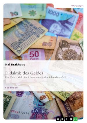 Cover for Kai Brakhage · Didaktik des Geldes. Das Thema Geld im Schulunterricht der Sekundarstufe II (Paperback Book) (2021)