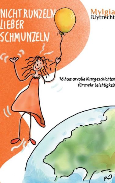 Cover for Mylgia Van Uytrecht · Nicht Runzeln - Lieber Schmunzeln (Hardcover Book) (2021)