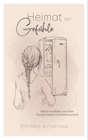 Cover for Stefanie Butakowa · Heimat der Gefühle (Book) (2023)