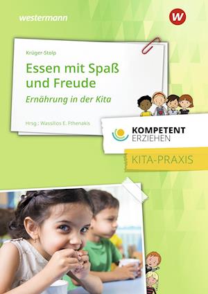 Kompetent erziehen. Essen mit Spaß und Freude - Wassilios E. Fthenakis - Books - Bildungsverlag Eins GmbH - 9783427127635 - July 1, 2021