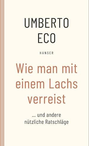 Cover for Umberto Eco · Wie Man Mit Einem Lachs Verreist Und Andere Nützliche Dinge (Book)