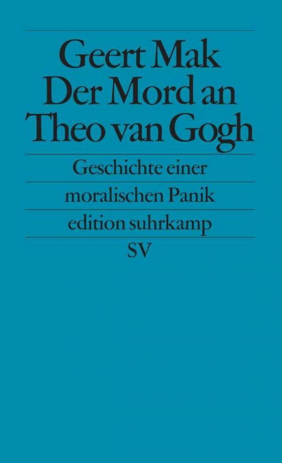 Edit.suhrk.2463 Mak.mord An Theo V.gogh - Geert Mak - Books -  - 9783518124635 - 