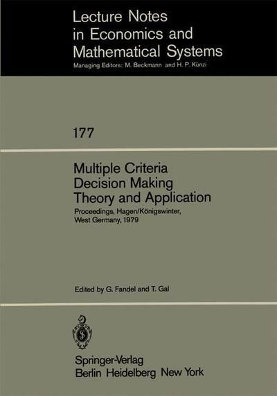 Cover for G Fandel · Multiple Criteria Decision Making Theory and Application: Proceedings of the Third Conference Hagen / Koenigswinter, West Germany, August 20-24, 1979 - Lecture Notes in Economics and Mathematical Systems (Taschenbuch) [Softcover reprint of the original 1st ed. 1980 edition] (1980)