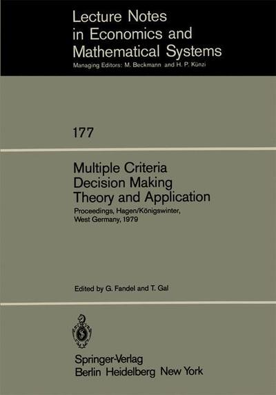 Multiple Criteria Decision Making Theory and Application: Proceedings of the Third Conference Hagen / Koenigswinter, West Germany, August 20-24, 1979 - Lecture Notes in Economics and Mathematical Systems - G Fandel - Books - Springer-Verlag Berlin and Heidelberg Gm - 9783540099635 - April 1, 1980