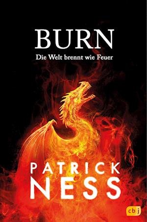Cover for Patrick Ness · Burn  Die Welt brennt wie Feuer (Bok) (2023)