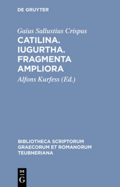 Cover for Sallustius / Kurfess · Catilina, Iugurtha, Fragmenta Pb (Book) [Reprint of the 3rd 1957 edition] (1991)