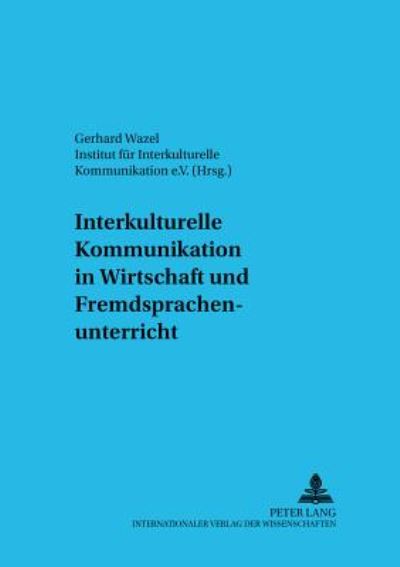 Cover for Interkulturelle Kommunikation in Wirtschaft Und Fremdsprachenunterricht - Daz Und Daf in Der Diskussion (Paperback Book) (2001)