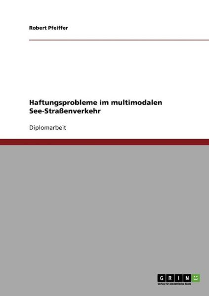 Cover for Robert Pfeiffer · Haftungsprobleme im multimodalen See-Strassenverkehr (Paperback Book) [German edition] (2007)